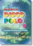 PRZEBOJE DISCO POLO cz. 6.